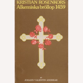 Andreae, Johann Valentin: Kristian Rosenkors alkemiska bröllop 1459. (Sc)
