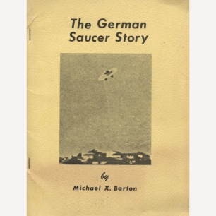 Barton, Michael X.: The German saucer story. (Sc)