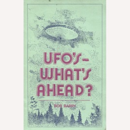 Barry, Bob: UFO's - what's ahead? (Sc)
