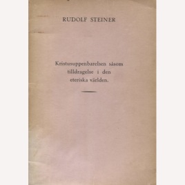 Steiner, Rudolf: Kristusuppenbarelsen såsom tilldragelse i den eteriska världen. (Sc)