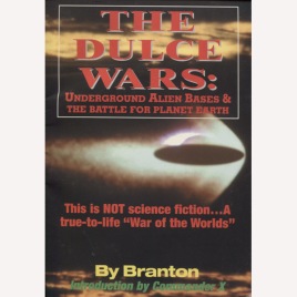 Branton [Bruce A. Walton]: The Dulce wars: Underground alien bases & the battle for planet earth. (Sc)
