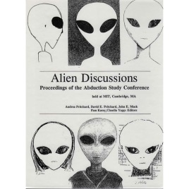 Pritchard, Andrea et al. ed.: Alien discussions. Proceedings of the abduction study conference held at MIT, Cambridge, MA