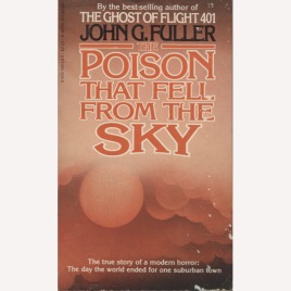Fuller, John G.: The poison that fell from the sky. (Pb)