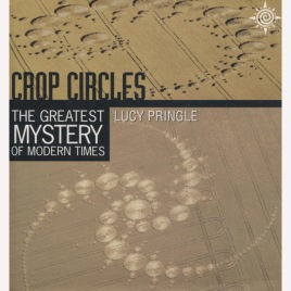 Pringle, Lucy. Crop circles: the greatest mystery of modern times