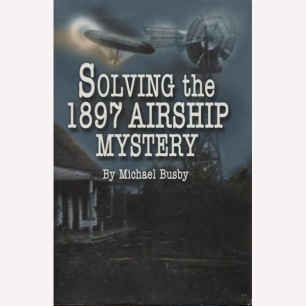 Busby, Michael: Solving the 1897 airship mystery.