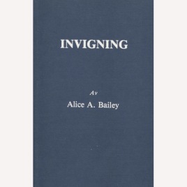Bailey, Alice A.: Invigning. (Sc)