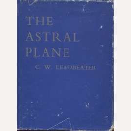Leadbeater, C. W.: The astral plane.