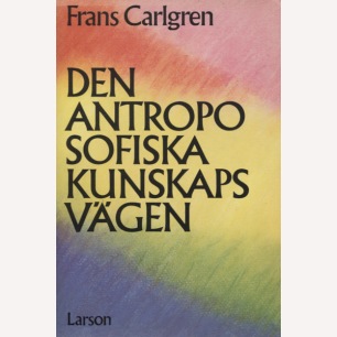 Carlgren, Frans: Den antroposofiska kunskapsvägen. (Sc)