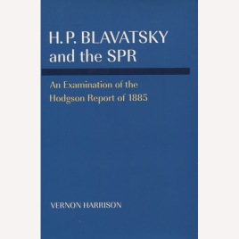 Harrison, Vernon: H. P. Blavatsky and the SPR: an examination of the Hodgson report of 1885.