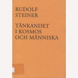 Steiner, Rudolf: Tänkandet i kosmos och människan. (Sc)