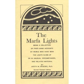 Brueske, Judith M: The Marfa lights. Being a collection of first-hand accounts by people who have seen the lights close-up... (Sc)