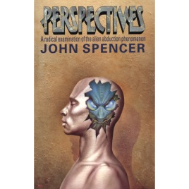 Spencer, John: Perspectives. A radical examination of the alien abduction phenomenon *Free*