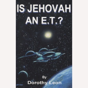 Leon, Dorothy: Is Jehovah an E. T.? (Sc)