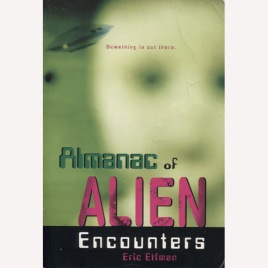 Elfman, Eric: Almanac of alien encounters (Sc)