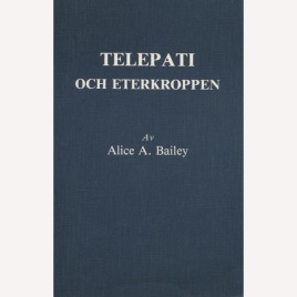 Bailey, Alice A: Telepati och eterkroppen (Sc)