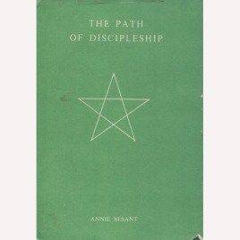 Besant, Annie: The path of dicipleship.