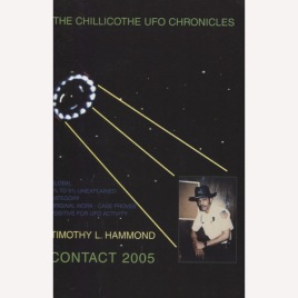Hammond, Timothy L.: The Chillicothe UFO chronicles. Contact 2005 (Sc)