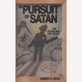 Hicks, Robert D.: In pursuit of Satan. The police and the occult