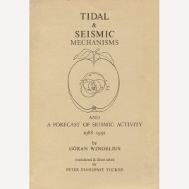Windelius,Göran: Tidal & seismic mechanisms and a forecast of seismic activity 1988-1991 (Sc)