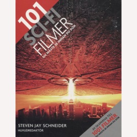 Schneider, Steven (ed.): 101 sci-filmer du måste se innan du dör