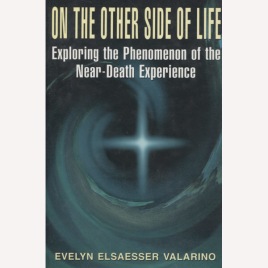 Valarino, Evelyn Elsaesser: On the other side of life. Exploring the phenomenon of the near-death experience