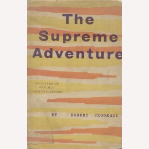 Crookall, Robert: The supreme adventure: analyses of psychic communications