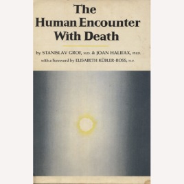 Grof, Stanislav; Halifax, Joan: The human encounter with death