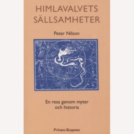 Nilson, Peter: Himlavalvets sällsamheter: en resa genom myter och historia (Sc)