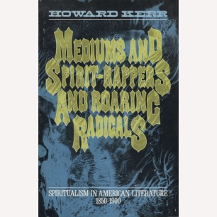 Kerr, Howard: Mediums, and spirit-rappers, and roaring radicals