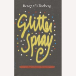 Klintberg, Bengt af: Glitterspray & 99 andra klintbergare