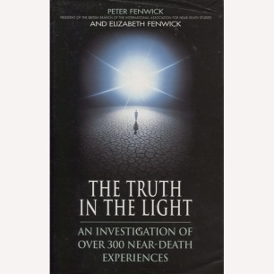 Fenwick, Peter & Elizabeth: The Truth in the light. An investigation of over 300 near-death experience