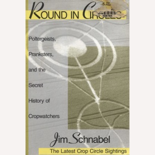 Schnabel, Jim: Round in circles. Poltergeists, pranksters, and the secret history of cropwatchers (Sc)