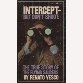 Vesco, Renato: Intercept - but don´t shoot. The true story of flying saucers (Pb)