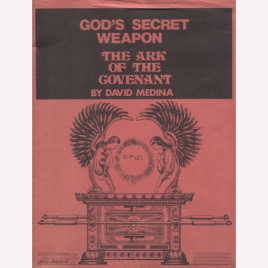 Medina, David: God's secret weapon. The ark of the covenant.