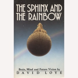Loye, David: The Sphinx and the rainbow. Brain, mind and future vision. (Sc)