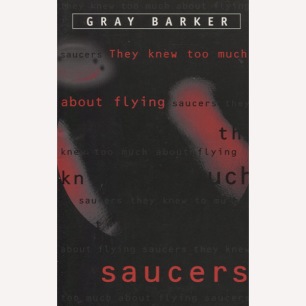 Barker, Gray: They knew too much about flying saucers (Sc)