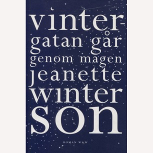 Winterson, Jeanette: Vintergatan går genom magen.