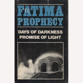 Stanford, Ray: Fatima prophecy. Days of darkness, promise of light.