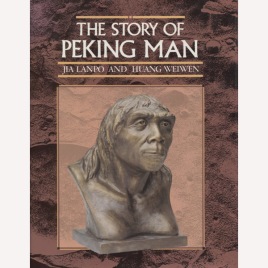 Lanpo, Jia and Weiwen, Huang: The story of Peking man : from archeology to mystery.