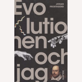 Frostegård, Johan: Evolutionen och jag.