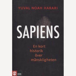 Harari, Yuval Noah: Sapiens. En kort historik över mänskligheten.