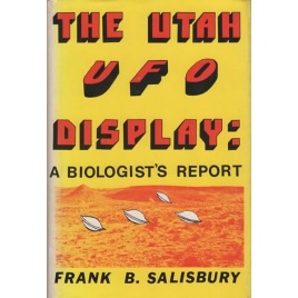 Salisbury, Frank B.: The Utah UFO display: A biologist's report