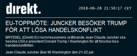 EU skickar Jean Claude Juncker till USA med mössa i hand (källa: Sveriges bästa nyhetsbyrå - Nyhetsbyrån Direkt) EU skickar Jean Claude Juncker till USA med mössa i hand (källa: Sveriges bästa nyhetsbyrå - Nyhetsbyrån Direkt)