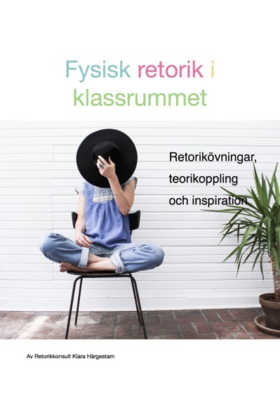E-boken Fysisk retorik i klassrummet med retorikövningar för skolan. E-boken Fysisk retorik i klassrummet med retorikövningar för skolan.