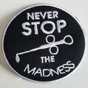 NEVER STOP THE MADNESS - Patch - woven patch