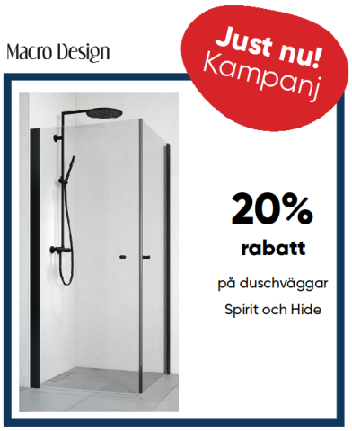 Kampanj 20% på Macro Design duschväggar Spirit och Hide