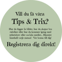 Tips & Trix från Hemsidormedmera 1 gång i månaden! Tips & Trix från Hemsidormedmera 1 gång i månaden!