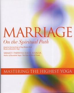 Marriage on the Spiritual Path - Shakti Parwha Kaur - 