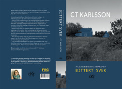 Bittert svek första boken i deckarserien Falkenbergsmorden av deckarförfattaren C T Karlsson i Glommen utanför Falkenberg svenska västkusten