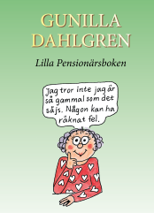 Gunilla Dahlgren - Lilla Pensionärsboken